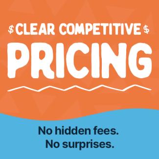 clear competitive pricing. no hidden fees. No surprises.